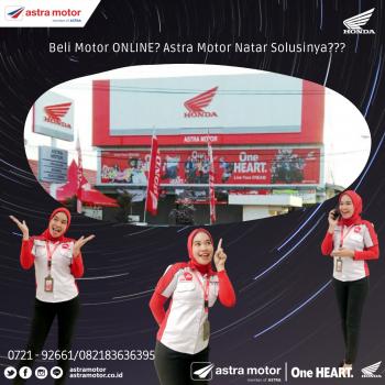 Beli Motor online? Di Astra Motor Natar Aja